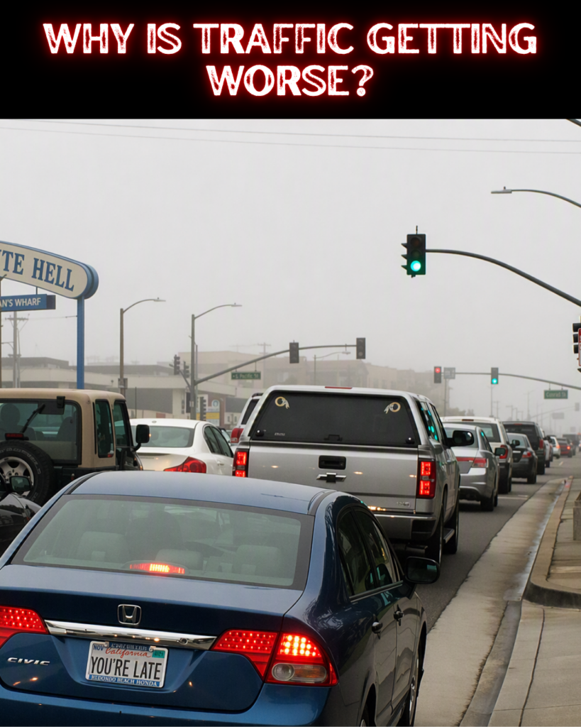 Worse Traffic!